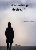 Il destino ha gi deciso di Alessandra Torrini