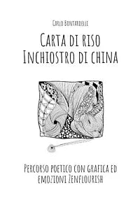 Carta di riso Inchiostro di china di Carlo Bontardelli, 2020, Youcanprint