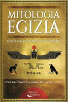 Mitologia Egizia: Divinita, Faraoni, e Mostri dell’Antico Egitto: Storie Affasci