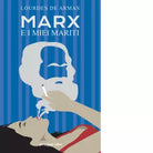 Marx e i miei mariti di Lourdes De Armas