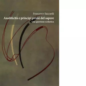 Analiticit e principi primi del sapere di Francesco Saccardi