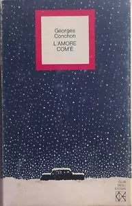 L’amore com’e di Georges Conchon, 1973, Club Degli Editori