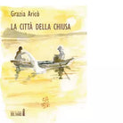 La citt della chiusa di Aric Grazia