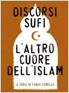 Discorsi sufi L altro cuore dell Islam di F Zanello