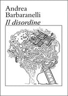 Il disordine di Andrea Barbaranelli, 2016, Youcanprint