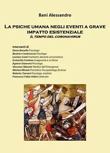 La psiche umana negli eventi a grave impatto esistenziale Il tempo del coronavir