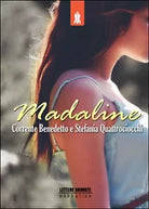 Madaline di Benedetto Corrente, Stefania Quattrociocchi, 2015, Lettere Animm.