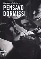 Pensavo dormissi di Gianfranco Salvatore
