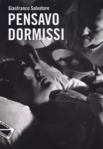 Pensavo dormissi di Gianfranco Salvatore