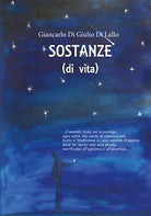 SOSTANZE di vita di Giancarlo Di Giulio Di Lallo, 2019, Youcanprint