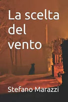 La scelta del vento di Stefano Marazzi