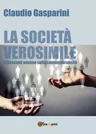 La societa verosimile - Claudio Gasparini, 2017, Youcanprint