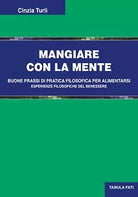 Mangiare con la mente Buone prassi di pratica filosofica per alimentarsi Esper