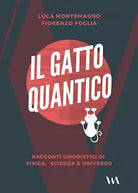 Il gatto quantico di Luca Montemagno, Fiorenzo Foglia, 2019, Youcanprint