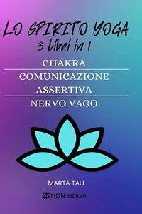 Lo spirito yoga 3 libri in 1