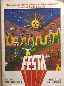 Festa, religione cattolica in prima e seconda elementare a cura di Paolo Calidon