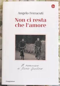 Non ci resta che l amore Il romanzo di Mario Dondero di Angelo Ferracuti
