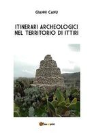 Itinerari archeologici nel territorio di Ittiri di Gianni Canu, 2017, Youcanpr
