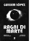 Ragni di Marte di L pez Guillem