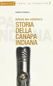 Breve ma veridica storia della canapa indiana di Daniele Piomelli