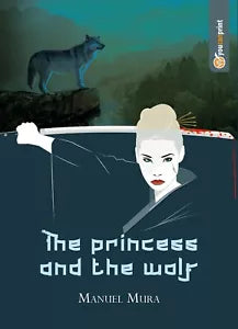 The princess and the wolf di Manuel Mura, 2018, Youcanprint