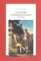 Il pittore Teodoro Matteini