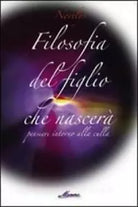Filosofia del figlio che nascer Pensieri intorno alla vita di Norelys