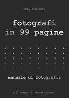 Fotografi in 99 pagine di Roby D Alesio