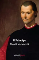 Il principe di Machiavelli Niccolo, 2020, : Ali Ribelli Edizioni
