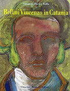 Bellini Vincenzo in Catania di Salvatore Enrico Failla
