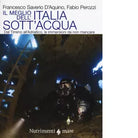 Il meglio dell Italia sott acqua di Francesco Saverio D Aquino