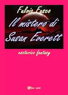 Il mistero di Susan Everett di Fulvio Fusco, 2018, Youcanprint