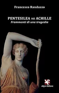Pentesilea vs Achille di Francesco Randazzo, Algra Editore