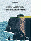 Nessuna tempesta incresper il mio mare di Stella Benson