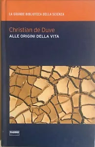Alle origini della vita di Christian de Duve, 2009, Fabbri editori