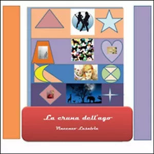 La cruna dell’ago - Vincenzo Lasalvia, 2015, Youcanprint