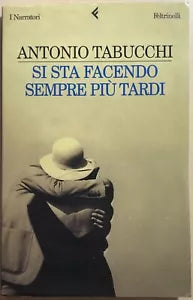 Si sta facendo sempre piu tardi romanzo in forma di lettere di Antonio Tabucchi,