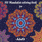 100 Mandalas coloring book for adults Relaxing and therapeutic activity for pai