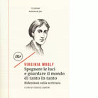 Spegnere le luci e guardare il mondo di tanto in tanto di Virginia Woolf