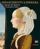 Rinascimento a Ferrara Ercole de Roberti e Lorenzo Costa