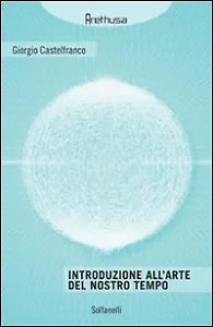 INTRODUZIONE ALL’ARTE DEL NOSTRO TEMPO Seguito dallo scritto La pittura futurist