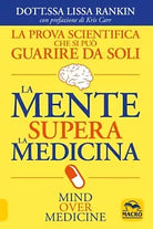 La mente supera la medicina di Lissa Rankin