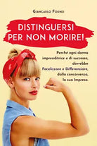 Distinguersi per non Morire! di Giancarlo Fornei, 2020, Youcanprint