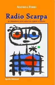 Radio Scarpa La chiacchiera corre veloce da reparto a reparto 2a edizione di