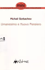 Umanesimo e nuovo pensiero di Mihail S Gorbac v