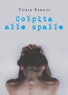 Colpita alle spalle Storie del Monferrato di Tobia Perosi