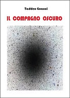 Il compagno oscuro di Taddeo Guacci, 2015, Youcanprint