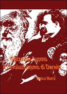 Nietzsche l’uomo e l’evoluzionismo di Darwin, Enrico Marra, 2016, Youcanprint