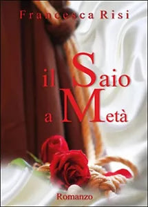 Il saio a meta di Francesca Risi, 2014, Youcanprint