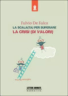 La scala ta per superare la crisi di valori di Fulvio De Falco, 2015